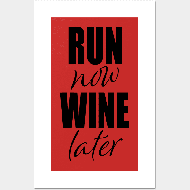 Run Now Wine Later Wall Art by Saltee Nuts Designs